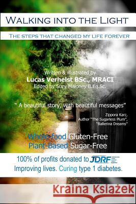 Walking into the Light: The steps that changed my life forever. Mraci, Lucas Verhelst Bsc 9781326554538