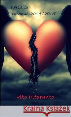 Tales: (Racconti 2014/2015) Vito Ditaranto 9781326555825