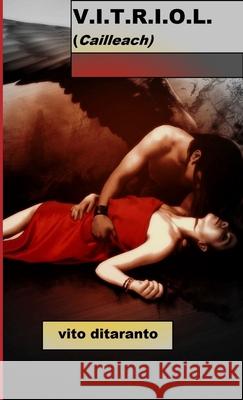 V.I.T.R.I.O.L. (Cailleach) Vito Ditaranto 9781326555894