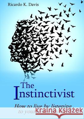 The Instinctivist Ricardo K 9781326560997
