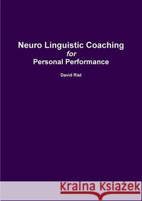 Neuro Linguistic Coaching David Rist 9781326563363