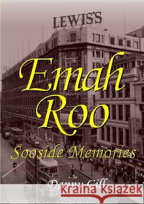 Emah Roo: Sooside Memories Danny Gill 9781326568962 Lulu.com