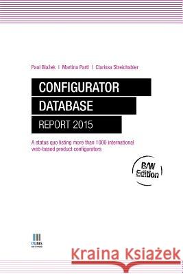 Configurator Database Report 2015 B/W Edition Paul Blazek Martina Partl Clarissa Streichsbier 9781326576455