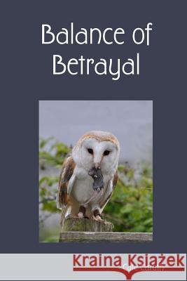 Balance of Betrayal Cate Caruth 9781326580537