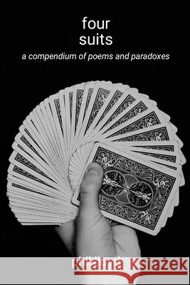 four suits: the hands Phil Lloyd 9781326585273 Lulu.com