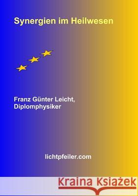 Synergien Im Heilwesen Franz Guenter Leicht 9781326585693