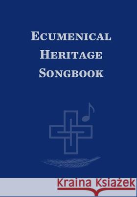 Ecumenical Heritage Songbook Kristen ?kre 9781326593131