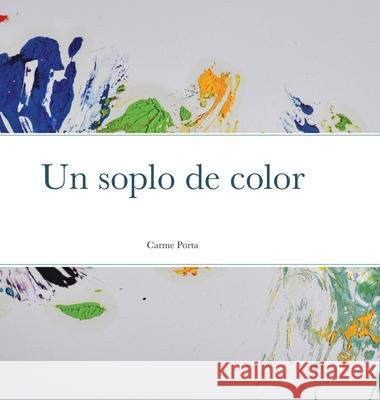 Un soplo de color Carme Porta 9781326594923