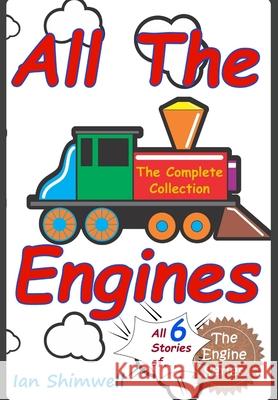 All the Engines Ian Shimwell 9781326602840 Lulu.com