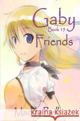 Gaby - Friends Madeline Bell 9781326604721