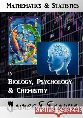 Mathematics & Statistics (Biology, Psychology & Chemistry) James F. Frayne 9781326606787 Lulu.com