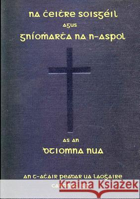 Na Cheithre Soisgéil agus Gníomhartha na n-Aspol Ua Laoghaire, Peadar 9781326609085