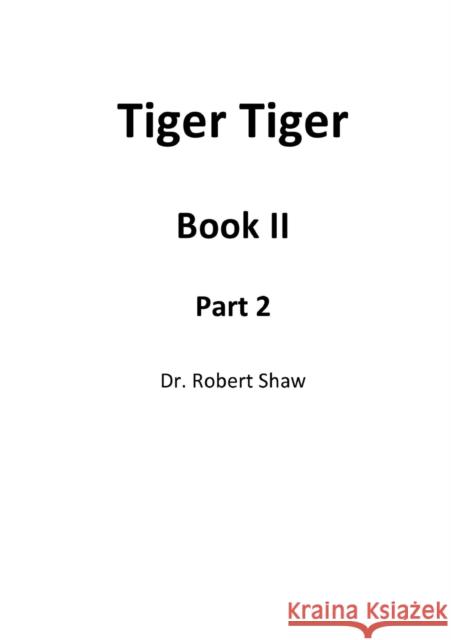 Tiger Tiger Book II: Part 2 Robert Shaw 9781326611484
