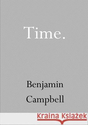 Time Benjamin Campbell 9781326614966 Lulu.com