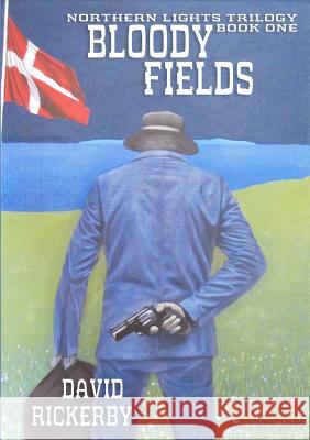Bloody Fields David Rickerby 9781326619763 Lulu.com