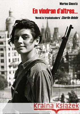 En vindran d'altres... Ginestà, Marina 9781326623449 Lulu.com