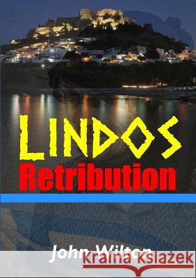 Lindos Retribution John Wilton 9781326626204 Lulu.com