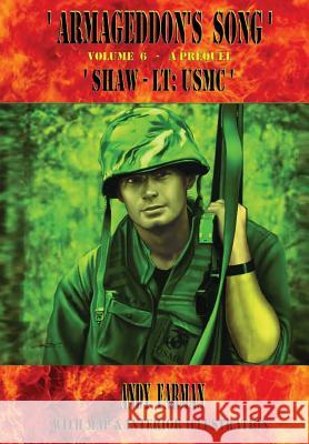 Armageddon's Song 6 ' Shaw - LT: USMC ' Andy Farman 9781326627171