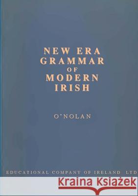 New Era Grammar of Modern Irish Gearoid O 9781326634926 Lulu.com
