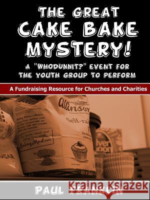 The Great Cake Bake Mystery Paul Franklin 9781326638467