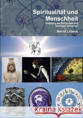 Spiritualitat Und Menschheit Bernd Lubeck 9781326639198