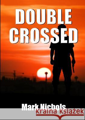 Double-Crossed Mark Nichols 9781326640156