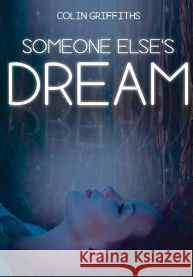 Someone Else's Dream Colin Griffiths 9781326642495