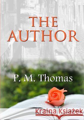 The Author P.M. Thomas 9781326646417 Lulu.com