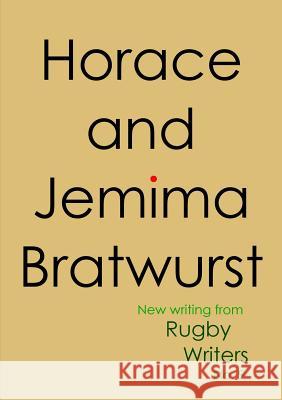 Horace and Jemima Bratwurst Rugby Writers 9781326677763