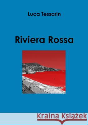 Riviera Rossa Luca Tessarin 9781326677800