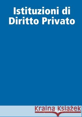 Istituzioni di Diritto Privato Pasquale Spagnoletti 9781326678005 Lulu.com