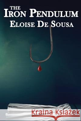 The Iron Pendulum Eloise De Sousa 9781326689988