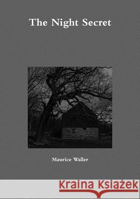 The Night Secret Maurice Waller 9781326696139 Lulu.com