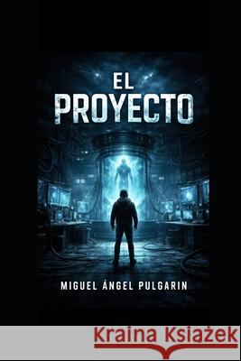 El Proyecto Miguel ?ngel Pulgarin Iba?ez 9781326702151 Editorial Lulu