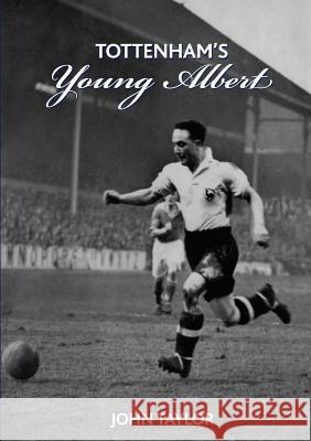 Tottenham's Young Albert John Taylor 9781326712617