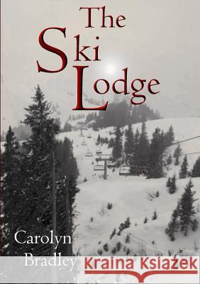 The Ski Lodge Carolyn Bradley 9781326719784