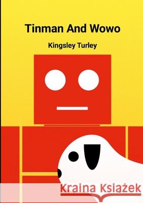 Tinman & Wowo Kingsley Turley 9781326722333