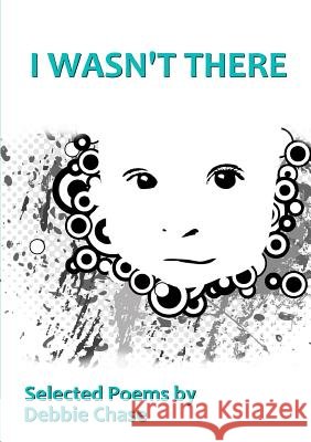 I Wasn't There Debbie Chase 9781326724009 Lulu.com