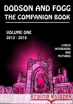 Dodson and Fogg the Companion Book Volume 1: 2012 - 2016 Chris Wade 9781326725273 Lulu.com