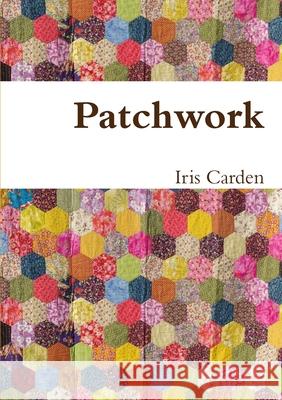 Patchwork Iris Carden 9781326730871