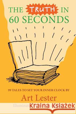 The Truth in 60 Seconds Art Lester 9781326736323