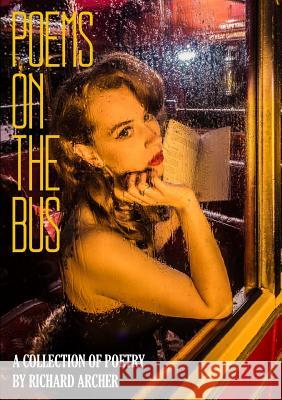 Poems on the Bus Richard Archer 9781326736422