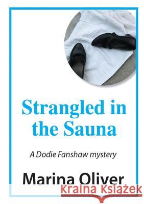 Strangled in the Sauna Marina Oliver 9781326736477