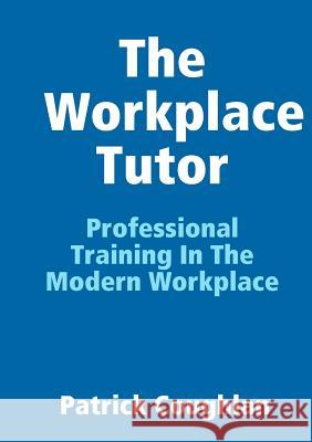 The Workplace Tutor Patrick Coughlan 9781326740672