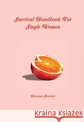 Survival Handbook For Single Women Senatore, Giovanna 9781326748296