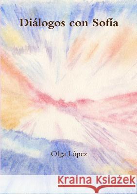 Diálogos con Sofía Olga López 9781326748999