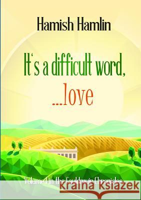 It's a Difficult Word, Love Hamish Hamlin 9781326752132