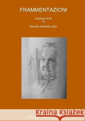 Frammentazioni Maura Mantellino 9781326756079