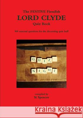 THE Fiendish Holiday Lord Clyde Quiz Book Si Spencer 9781326763473