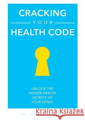 Cracking your Health Code Olivier, Thomas 9781326766443